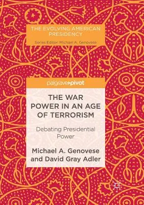 Vojnová moc v ére terorizmu: Diskusia o prezidentskej moci - The War Power in an Age of Terrorism: Debating Presidential Power