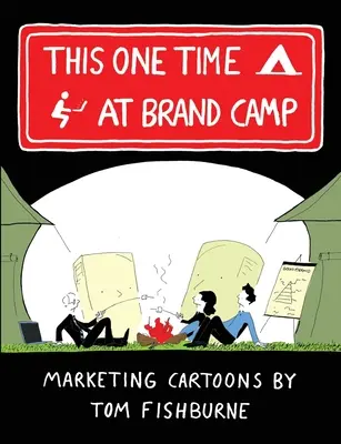 Tentoraz v tábore značky - This One Time, at Brand Camp