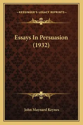 Eseje o presviedčaní (1932) - Essays In Persuasion (1932)