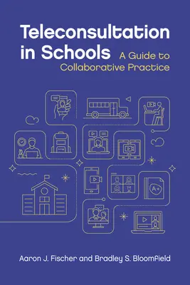 Telekonzultácie v školách: Príručka pre kolaboratívnu prax - Teleconsultation in Schools: A Guide to Collaborative Practice