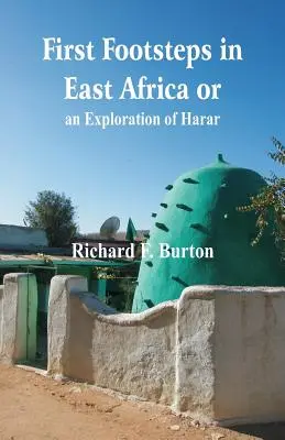 Prvé kroky vo východnej Afrike alebo prieskum Hararu - First Footsteps in East Africa or, an Exploration of Harar