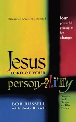 Ježiš Pán tvojej osobnosti: Štyri mocné princípy zmeny - Jesus Lord of Your Personality: Four Powerful Principles for Change