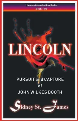 Lincoln - prenasledovanie a zajatie Johna Wilkesa Bootha - Lincoln - Pursuit and Capture of John Wilkes Booth