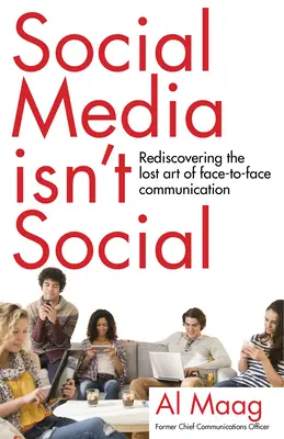 Sociálne médiá nie sú sociálne: Znovuobjavenie strateného umenia komunikácie tvárou v tvár - Social Media Isn't Social: Rediscovering the Lost Art of Face-To-Face Communication