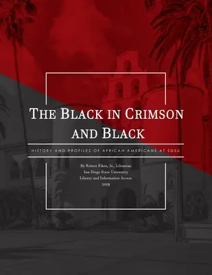 Čierny v karmínovom a čiernom: História a profily Afroameričanov na SDSU - The Black in Crimson and Black: History and Profiles of African Americans at SDSU