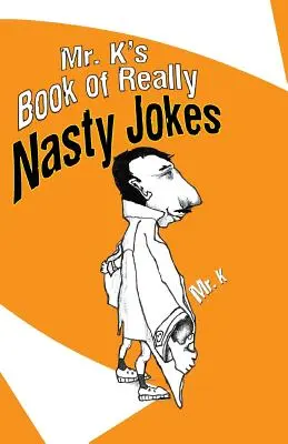 Kniha naozaj odporných vtipov pána K - Mr. K's Book of Really Nasty Jokes
