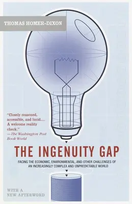 The Ingenuity Gap: Facing the Economic, Environmental, and Other Challenges of an Increasingly Complex and Unpredictable Future (Priepasť vynaliezavosti: Ako čeliť hospodárskym, environmentálnym a iným výzvam čoraz zložitejšej a nepredvídateľnejšej budúcnosti) - The Ingenuity Gap: Facing the Economic, Environmental, and Other Challenges of an Increasingly Complex and Unpredictable Future