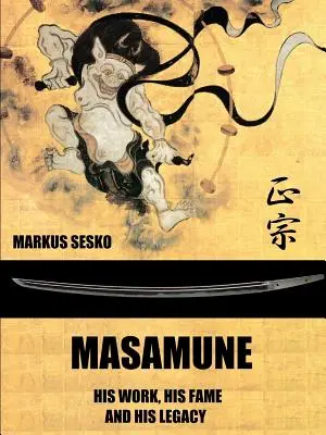 Masamune - jeho dielo, sláva a odkaz (PB) - Masamune - His Work, his Fame and his Legacy (PB)