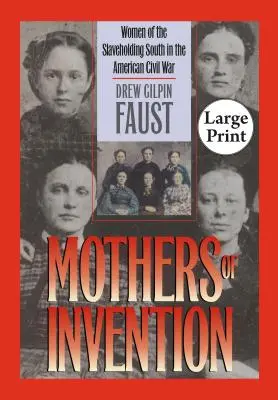 Matky vynálezcov: Ženy z otrokárskeho Juhu v americkej občianskej vojne - Mothers of Invention: Women of the Slaveholding South in the American Civil War