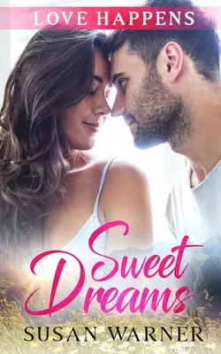 Sladké sny: Sladké sny: Sladká malomestská romanca - Sweet Dreams: A Sweet Small Town Romance