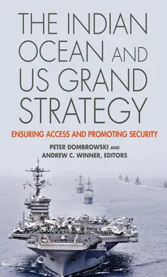 Indický oceán a veľká stratégia USA: Zabezpečenie prístupu a podpora bezpečnosti - The Indian Ocean and US Grand Strategy: Ensuring Access and Promoting Security