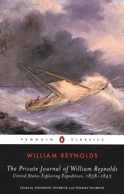 Súkromný denník Williama Reynoldsa: Výprava Spojených štátov amerických, 1838 - 1842 - The Private Journal of William Reynolds: United States Exploring Expedition, 1838-1842