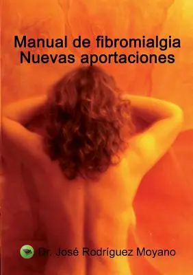 Manuál fibromialgie. Nuevas Aportaciones - Manual de Fibromialgia. Nuevas Aportaciones