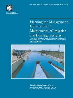 Plánovanie riadenia, prevádzky a údržby zavlažovacích a odvodňovacích systémov: Príručka na prípravu stratégií a manuálov - Planning the Management, Operation, and Maintenance of Irrigation and Drainage Systems: A Guide for the Preparation of Strategies and Manuals