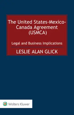 Dohoda medzi Spojenými štátmi americkými, Mexikom a Kanadou (USMCA): (USMCA): právne a obchodné dôsledky - The United States-Mexico-Canada Agreement (USMCA): Legal and Business Implications