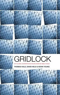 Gridlock: Prečo globálna spolupráca zlyháva, keď ju najviac potrebujeme - Gridlock: Why Global Cooperation Is Failing When We Need It Most