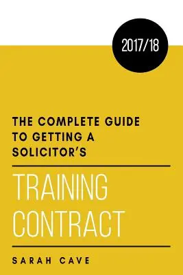 Kompletný sprievodca získaním zmluvy o odbornej príprave právnika 2017/18 - The complete guide to getting a solicitor's training contract 2017/18