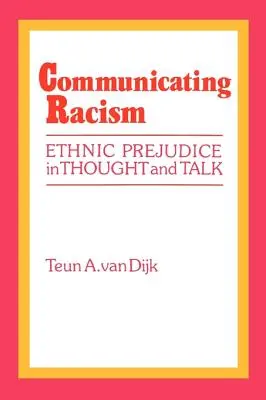 Komunikácia o rasizme: Etnické predsudky v myslení a rozprávaní - Communicating Racism: Ethnic Prejudice in Thought and Talk