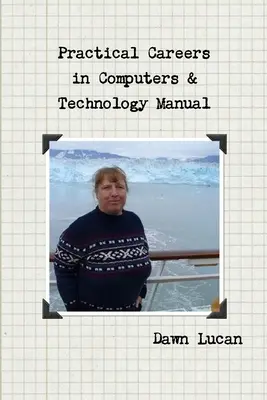 Praktická kariéra v oblasti počítačov a technológií Príručka - Practical Careers in Computers & Technology Manual