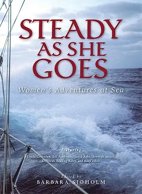 Steady as She Goes: Ženské dobrodružstvá na mori - Steady as She Goes: Women's Adventures at Sea