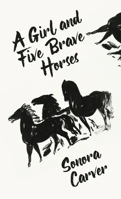 A Girl And Five Brave Horses (Dievča a päť statočných koní) Tvrdá väzba - A Girl And Five Brave Horses Hardcover