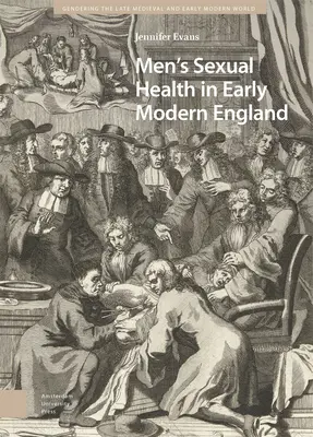 Sexuálne zdravie mužov v ranom novoveku v Anglicku - Men's Sexual Health in Early Modern England