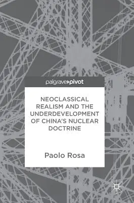 Neoklasický realizmus a nedostatočný rozvoj čínskej jadrovej doktríny - Neoclassical Realism and the Underdevelopment of China's Nuclear Doctrine