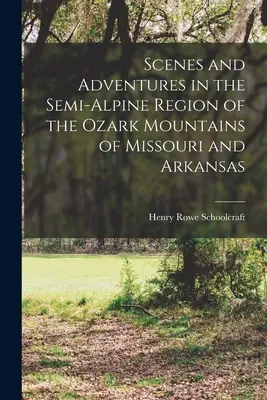 Scény a dobrodružstvá v poloalpínskej oblasti Ozark Mountains v Missouri a Arkansase - Scenes and Adventures in the Semi-alpine Region of the Ozark Mountains of Missouri and Arkansas
