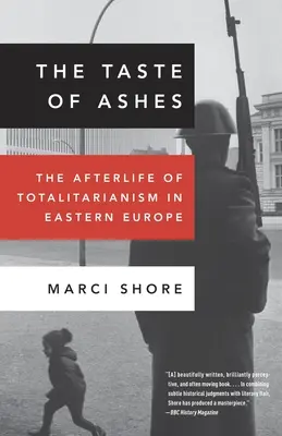Chuť popola: Život po totalite vo východnej Európe - The Taste of Ashes: The Afterlife of Totalitarianism in Eastern Europe