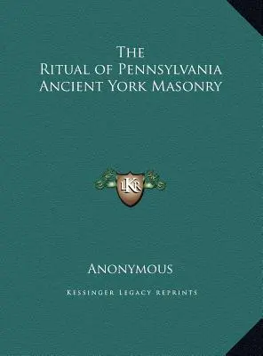 Rituál pennsylvánskeho starobylého yorského murárstva - The Ritual of Pennsylvania Ancient York Masonry