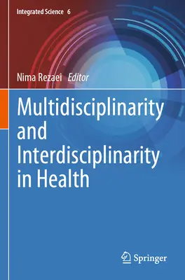 Multidisciplinarita a interdisciplinarita v zdravotníctve - Multidisciplinarity and Interdisciplinarity in Health