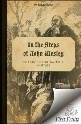 Po stopách Johna Wesleyho: Nazaretská cirkev v Británii - In the Steps of John Wesley: The Church of the Nazarene in Britian