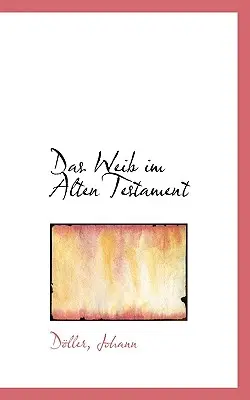 Žena v Starom zákone - Das Weib Im Alten Testament