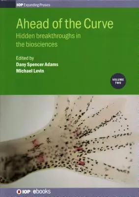 Ahead of the Curve: Skryté prelomové objavy v bioviedach - Ahead of the Curve: Hidden Breakthroughs in the Biosciences