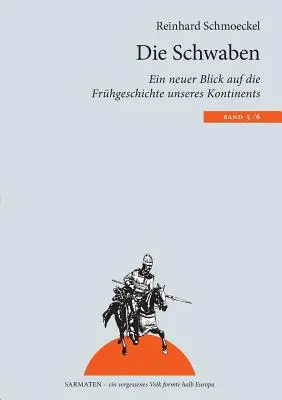 Švábi: Nový pohľad na ranú históriu nášho kontinentu - Die Schwaben: Ein neuer Blick auf die Frhgeschichte unseres Kontintents