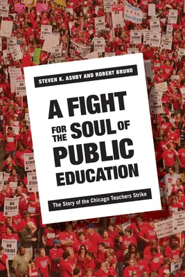 Boj o dušu verejného vzdelávania: Príbeh štrajku učiteľov v Chicagu - A Fight for the Soul of Public Education: The Story of the Chicago Teachers Strike