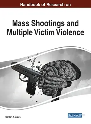 Príručka o výskume hromadnej streľby a násilia s viacerými obeťami - Handbook of Research on Mass Shootings and Multiple Victim Violence