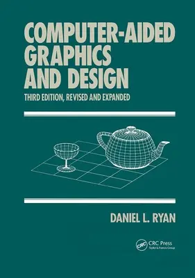 Počítačom podporovaná grafika a dizajn, tretie vydanie, - Computer-Aided Graphics and Design, Third Edition,