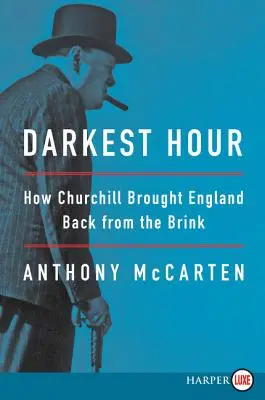Najtemnejšia hodina: Ako Churchill vrátil Anglicko z okraja - Darkest Hour: How Churchill Brought England Back from the Brink