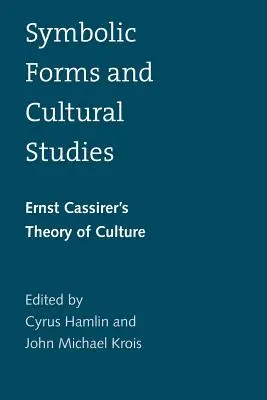 Symbolické formy a kultúrne štúdie: Teória kultúry Ernsta Cassirera - Symbolic Forms and Cultural Studies: Ernst Cassirer's Theory of Culture