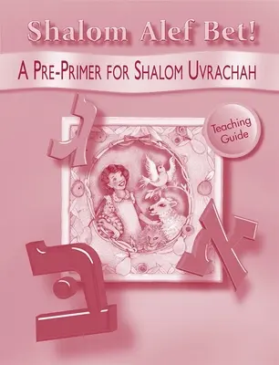 Shalom ALEF Bet - Príručka pre učiteľov - Shalom ALEF Bet - Teaching Guide