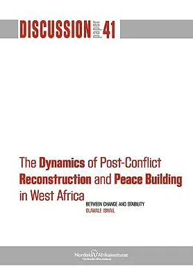 Dynamika rekonštrukcie po skončení konfliktu a budovanie mieru v západnej Afrike - The Dynamics of Post-Conflict Reconstruction and Peace Building in West Africa