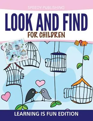 Hľadaj a nájdi pre deti: Učenie je zábava - Look And Find For Children: Learning is Fun Edition