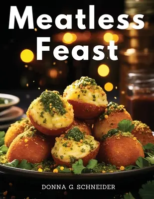 Hostina bez mäsa: Chutné vegetariánske výtvory - Meatless Feast: Flavorful Vegetarian Creations