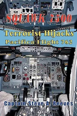 Squawk 7500 Terorista uniesol let 762 spoločnosti Pacifica - Squawk 7500 Terrorist Hijacks Pacifica Flight 762