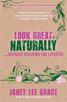 Vyzerať skvele prirodzene... bez toho, aby ste museli zahodiť rúž - Look Great Naturally...Without Ditching the Lipstick