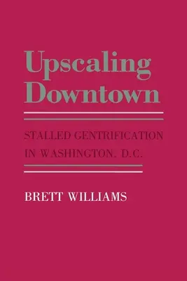 Zvyšovanie veľkosti centra mesta - Upscaling Downtown