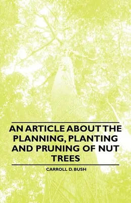 Článok o plánovaní, výsadbe a strihaní orechov - An Article about the Planning, Planting and Pruning of Nut Trees