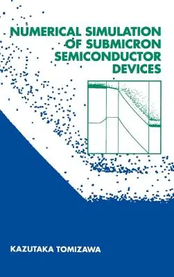 Numerická simulácia submikrónových polovodičových zariadení - Numerical Simulation of Submicron Semiconductor Devices