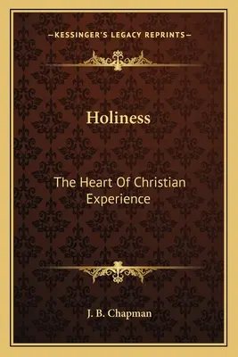 Svätosť: Srdce kresťanskej skúsenosti - Holiness: The Heart Of Christian Experience